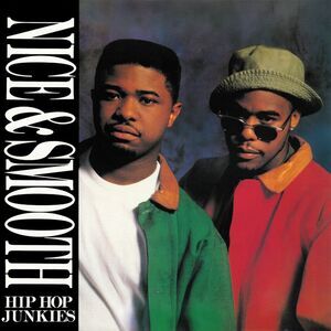 Nice & Smooth - Hip Hop Junkies (LP Version) / Hip Hop Junkies (Bedford Park